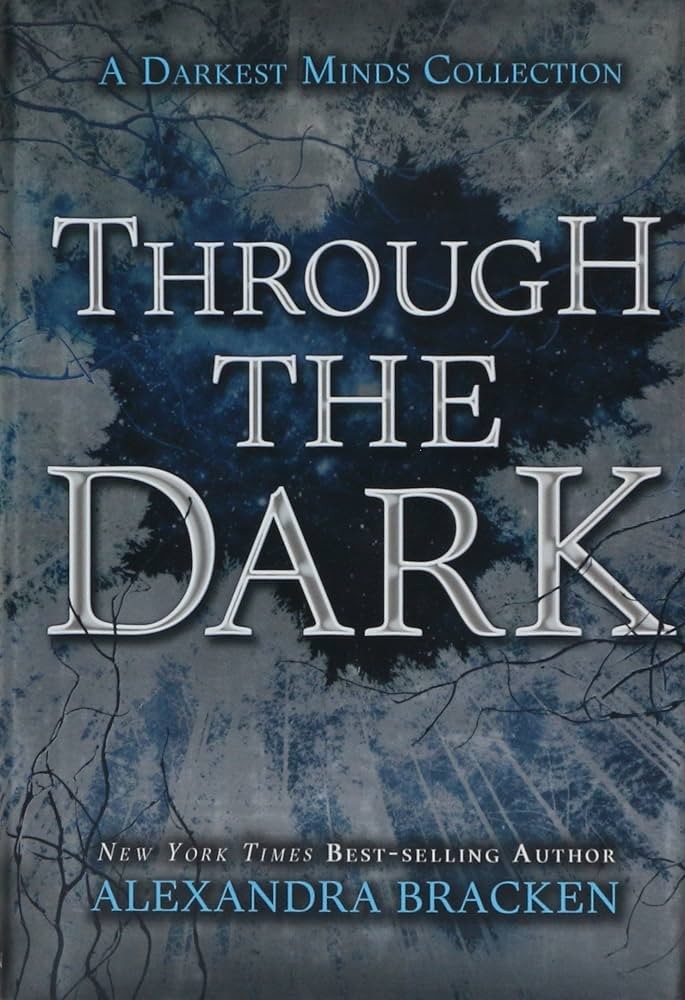 Through the Dark: A Darkest Minds Collection